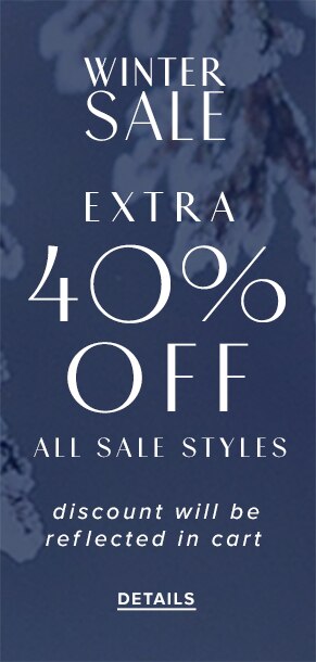Winter Sale: Extra 40% off all sale styles. Discount will be reflected in cart. See Details.