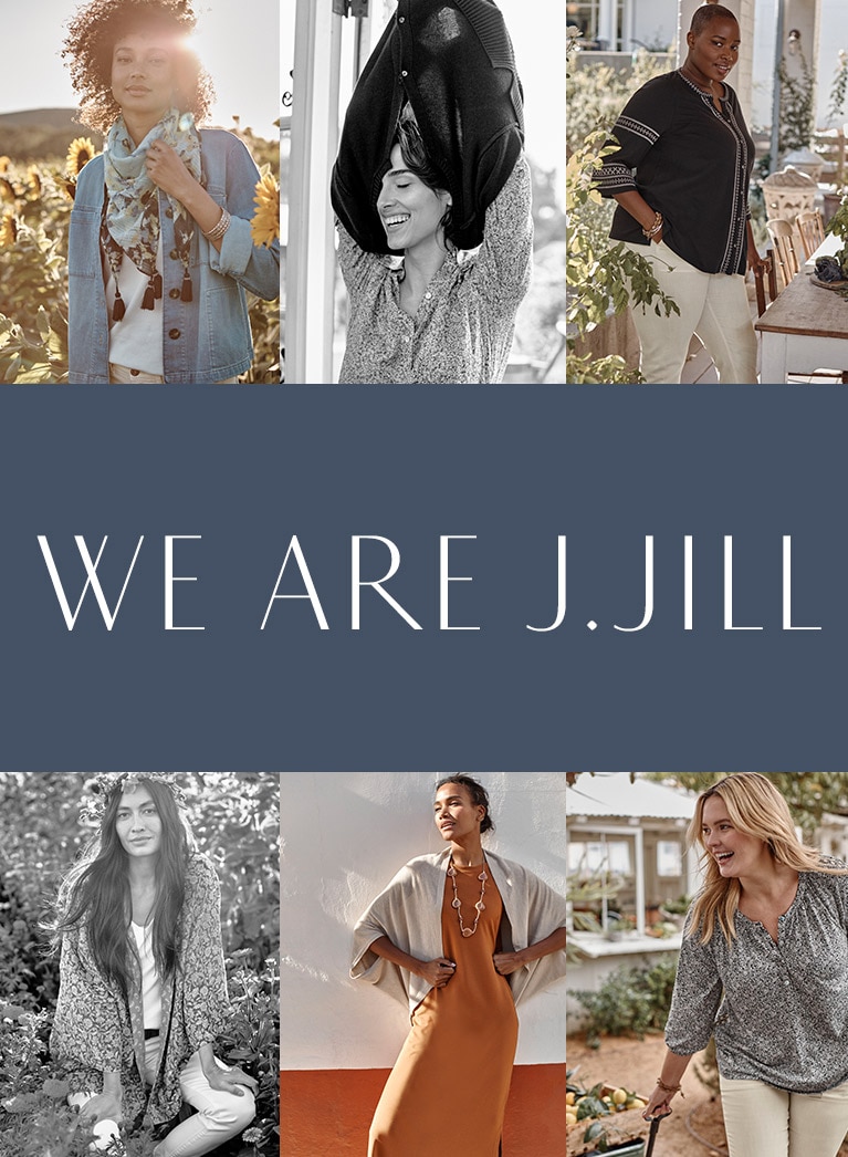 We Are J.Jill. Collage of J.Jill images