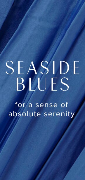 Seaside Blues for a sense of absolute serenity