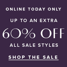 Online Today Only | Up To An Extra 60% Off All Sale Styles. Shop the Sale!