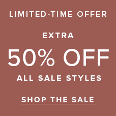 Limited-Time Offer: Extra 50% Off All Sale Styles. Shop the Sale!