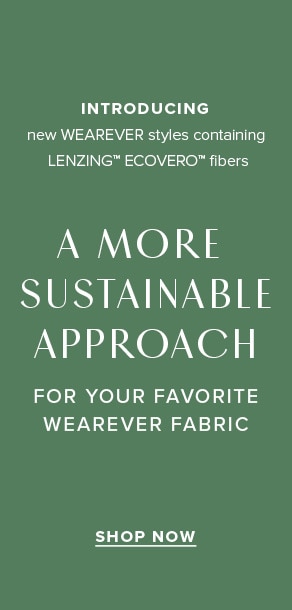 Introducing new Wearever styles containing Lenzing(TM) Ecovero(YM) fibers. A more sustainable approach for your favorite wearever fabric. Shop Now.