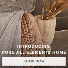 Introducing Pure Jill Elements Home. Shop Now.