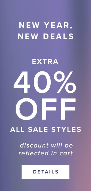 New year, new deals: Extra 40% off all sale styles. Discount will be reflected in cart. See details.