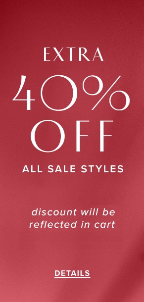 Extra 40% Off All Sale Styles. Discount will be reflected in cart. See Details.