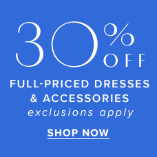 Shop 30% Off Full-Priced Dresses & Accessories