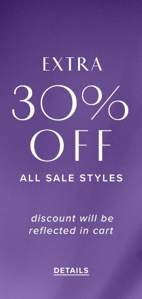 Extra 30% Off All Sale Styles. Discount will be reflected in cart. See Details.