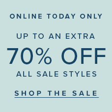 Online Today Only | Up To An Extra 70% Off All Sale Styles. Shop the sale.