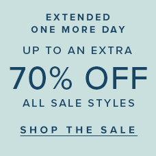 Extended One More Day | Up To An Extra 70% Off All Sale Styles. Shop the sale.