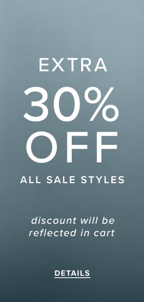 Extra 30% Off All Sale Styles. Discount will be reflected in cart. See Details.