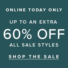 Online Today Only. Up To An Extra 60% Off All Sale Styles. Shop the sale.