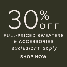 Shop 30% Off Full-Priced Sweaters & Accessories