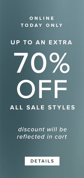 Online Today Only: Up To An Extra 70% Off All Sale Styles. Discount will be reflected in cart. See Details.