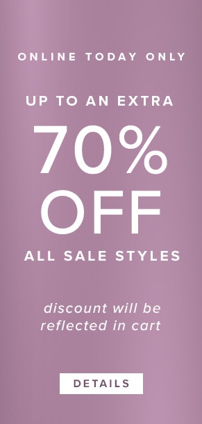Online Today Only | Up To An Extra 70% Off All Sale Styles. Discount will be reflected in cart. See Details.