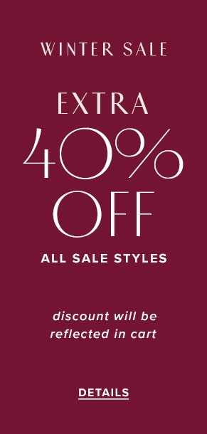 Winter sale: Extra 40% off all sale styles. Discount will be reflected in cart. See details.