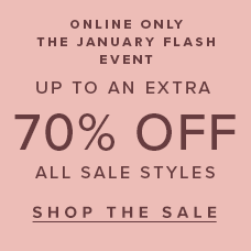 Online Only | The January Flash Event Up To An Extra 70% Off All Sale Styles. Shop the sale.