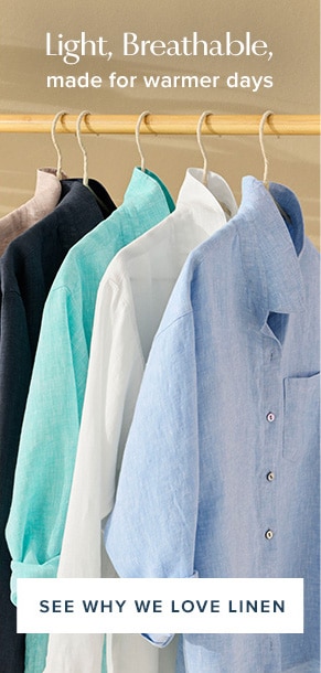 Light, breathable, made for warmer days. See why we love linen.