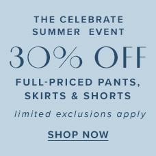 Shop 30% Off Full-Priced Pants, Skirts & Shorts