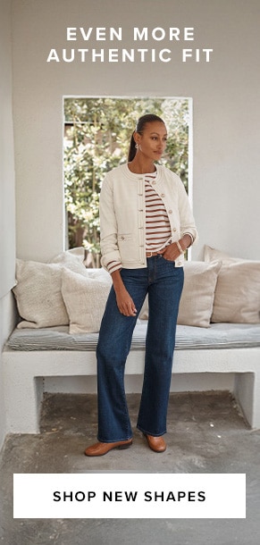 Even more Authentic Fit. Shop new shapes.