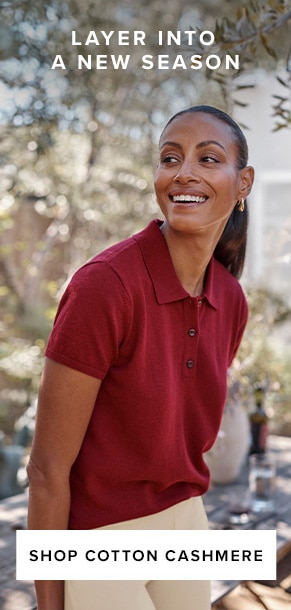 Layer into a new season. Shop cotton cashmere.