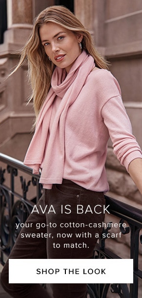 Ava is back. Your go-to cotton-cashmere sweater, now with a scarf to match. Shop the look.