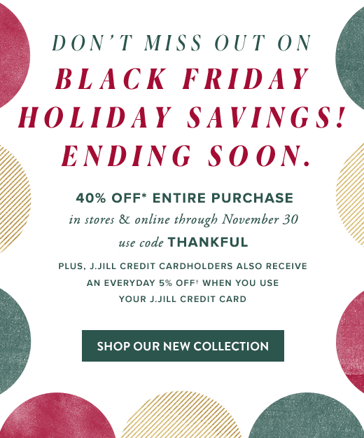Don't miss out on Black Friday holiday savings! Ending soon. Enjoy 40% off your entire purchase. Use code THANKFUL through November 30, 2020 »